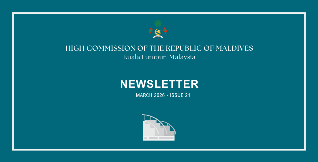 Newsletter Issue 21 – High Commission of Maldives to Malaysia
